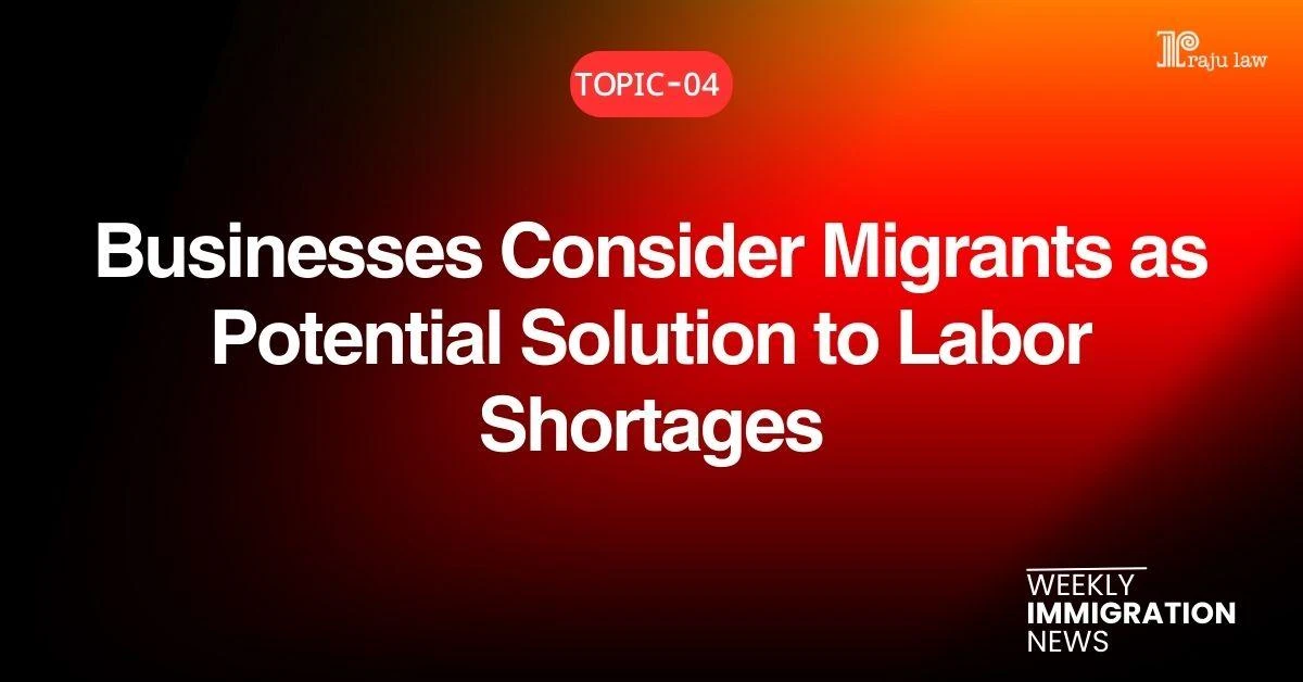 Businesses Consider Migrants as Potential Solution to Labor Shortages