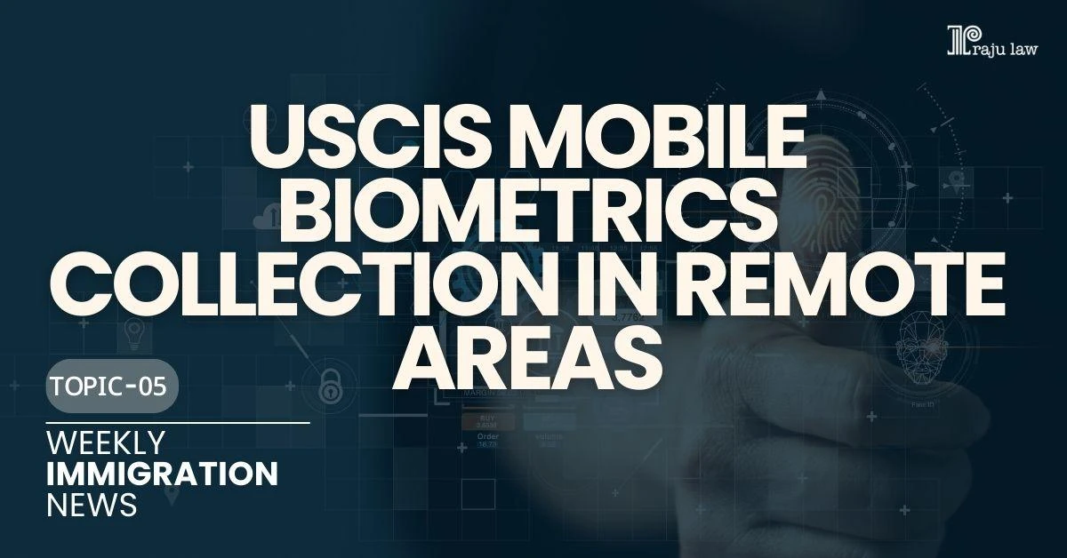 USCIS Mobile Biometrics Collection in Remote Areas