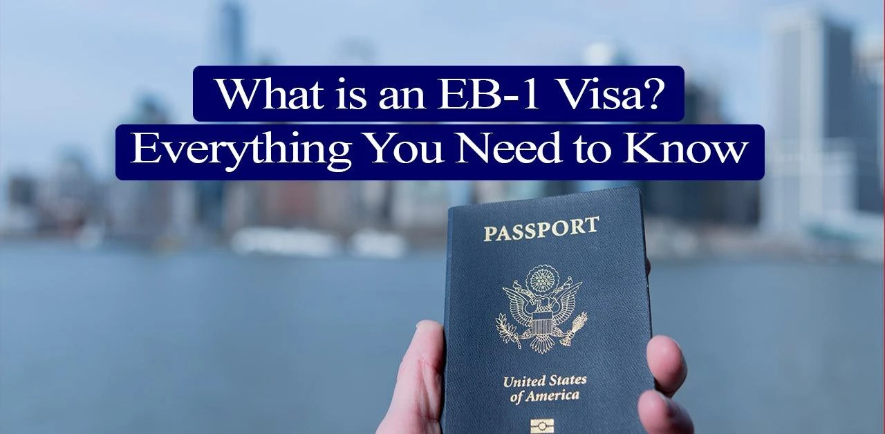 Eb1 Class What is an EB1 Visa? Everything You Need to Know